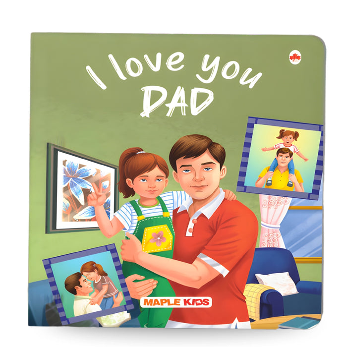 I Love You - Dad- Illustrated Board Book