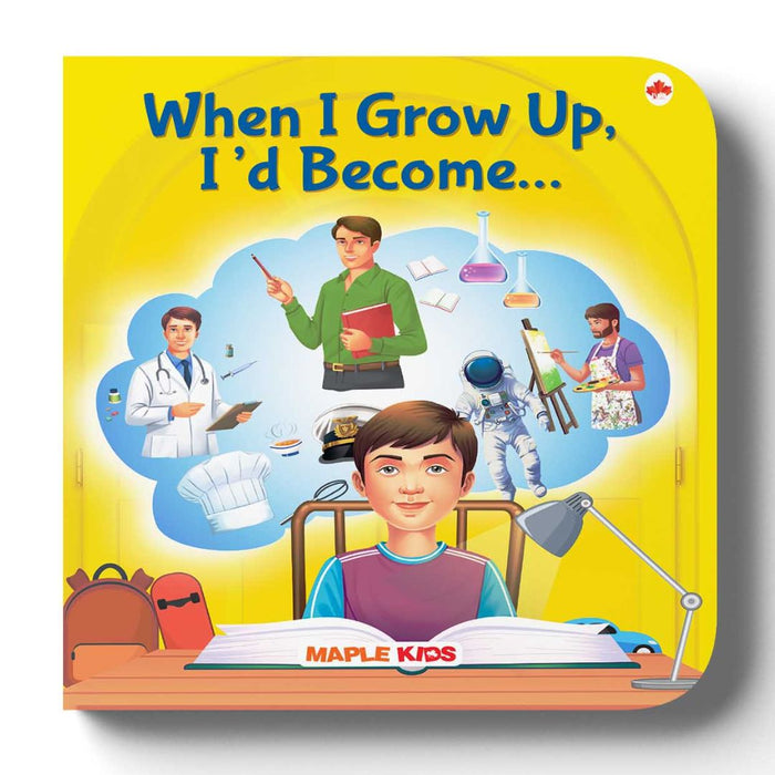 When I Grow Up, I’d Become - Illustrated Board Book