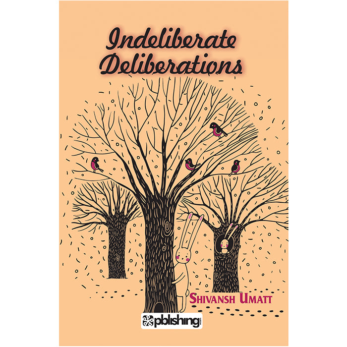 Indeliberate Deliberations